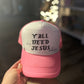 Y’all Need Jesus Trucker Hat